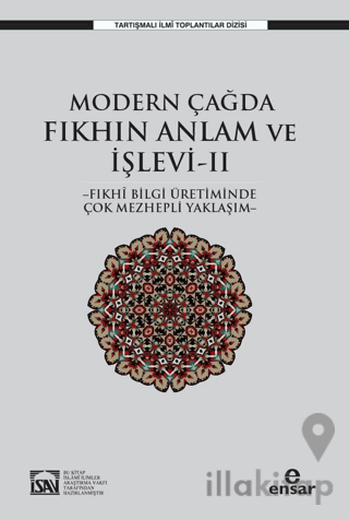 Modern Çağda Fıkhın Anlam Ve İşlevi II - Fıkhi Bilgi Üretiminde Çok Me