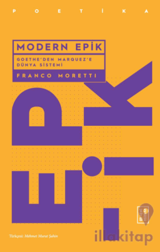 Modern Epik - Goethe’den Marquez’e Dünya Sistemi