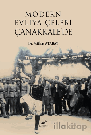 Modern Evliya Çelebi Çanakkale’de