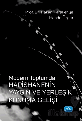 Modern Toplumda Hapishanenin Yaygın Ve Yerleşik Konuma Gelişi