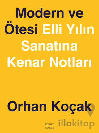 Modern ve Ötesi Elli Yılın Sanatına Kenar Notları