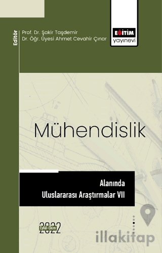 Mühendislik Alanında Uluslararası Araştırmalar VII