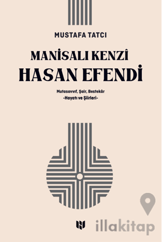 Mutasavvıf, Şair, Bestekar Manisalı Kenzî Hasan Efendi