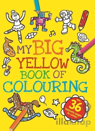 My Big Yellow Book of Colouring