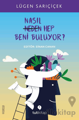 Nasıl Hep Beni Buluyor?