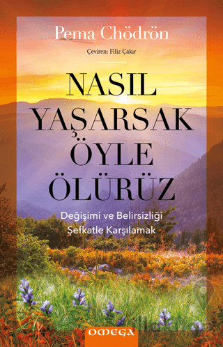 Nasıl Yaşarsak Öyle Ölürüz