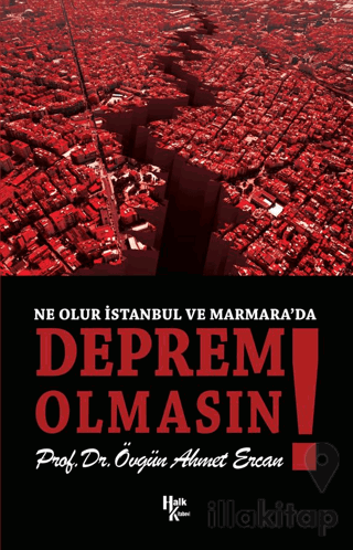 Ne Olur İstanbul ve Marmara’da Deprem Olmasın!