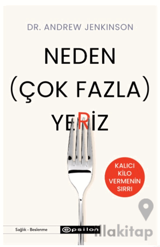 Neden (Çok Fazla) Yeriz