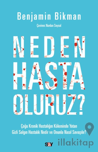 Neden Hasta Oluruz?