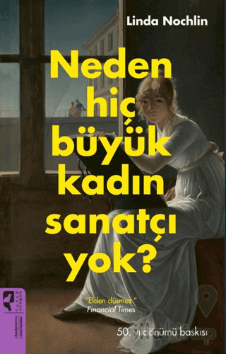 Neden Hiç Büyük Kadın Sanatçı Yok?