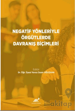 Negatif Yönleriyle Örgütlerde Davranış Bilimleri