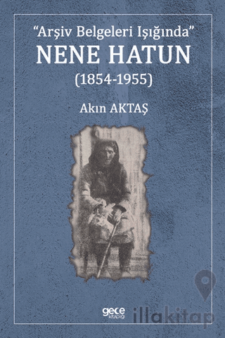 Nene Hatun (1854-1955)