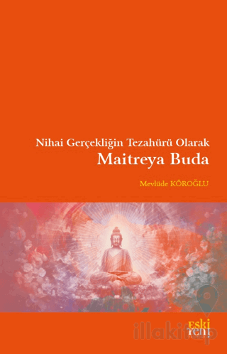 Nihai Gerçekliğin Tezahürü Olarak Maitreya Buda