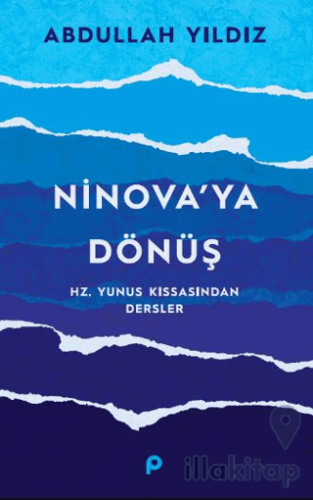 Ninova’ya Dönüş - Hz. Yunus Kıssasından Dersler