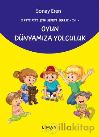 O Piti Piti Şiir Sepeti Serisi IV Oyun Dünyamıza Yolculuk