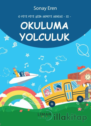 O Piti Piti Şiir Serisi 2 Okuluma Yolculuk