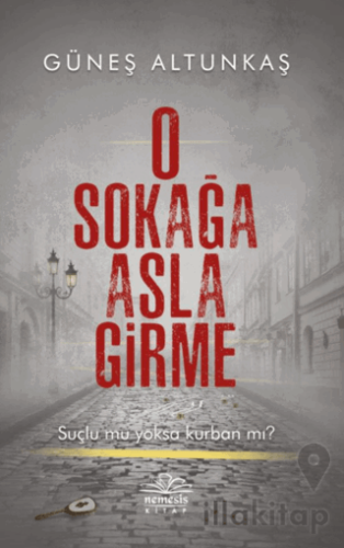 O Sokağa Asla Girme