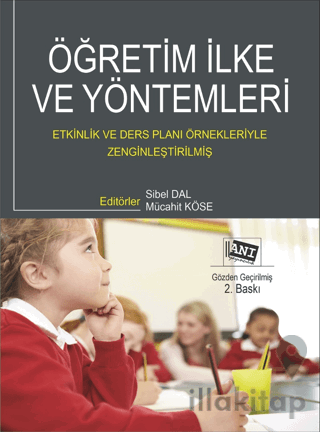 Öğretim İlke ve Yöntemleri: Etkinlik ve Ders Planı Örnekleriyle Zengin