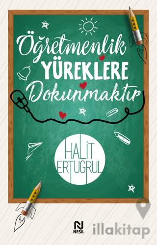 Öğretmenlik Yüreklere Dokunmaktır