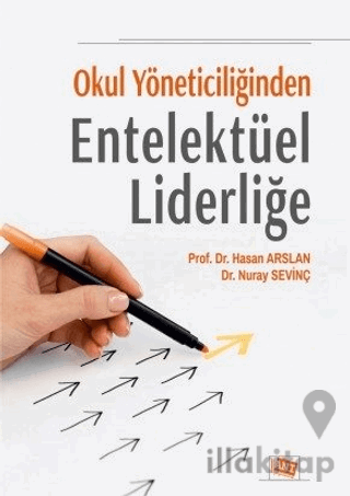 Okul Yöneticiliğinden Entelektüel Liderliğe