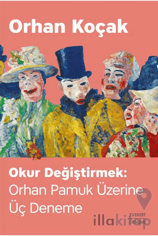 Okur Değiştirmek: Orhan Pamuk Üzerine Üç Deneme