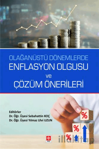 Olağanüstü Dönemlerde Enflasyon Olgusu ve Çözüm Önerileri