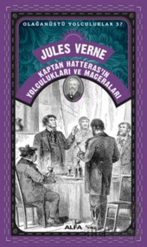 Olağanüstü Yolculuklar 37 Jules Verne - Kaptan Hatteras’ın Yolculuklar