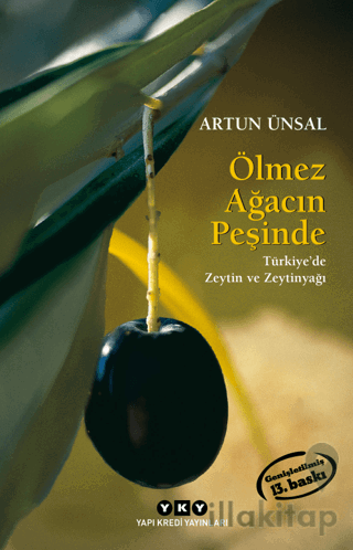 Ölmez Ağacın Peşinde - Türkiye'de Zeytin ve Zeytinyağı