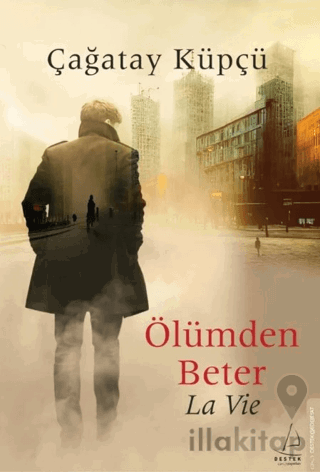 Ölümden Beter - La Vie