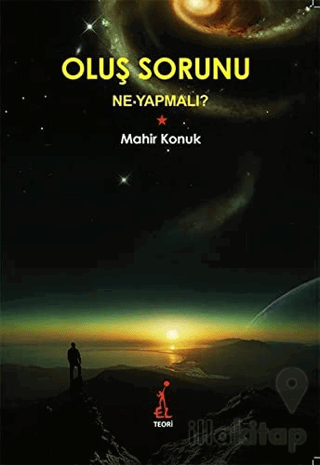 Oluş Sorunu: Ne Yapmalı?