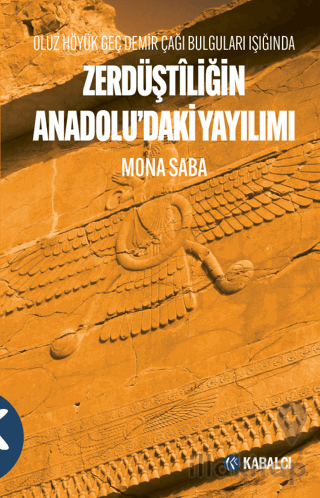 Oluz Höyük Geç Demir Çağı Bulguları Işığında Zerdüştîliğin Anadolu’dak