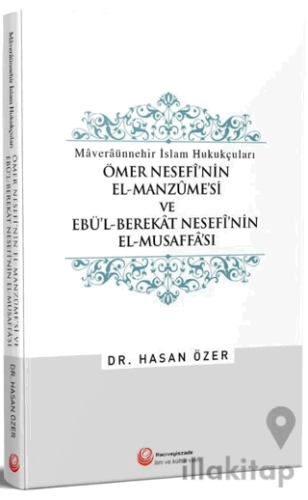 Ömer Nesefi'nin El-Manzume'si ve Ebü'l-Berekat Nesefi'nin El-Musaffa's