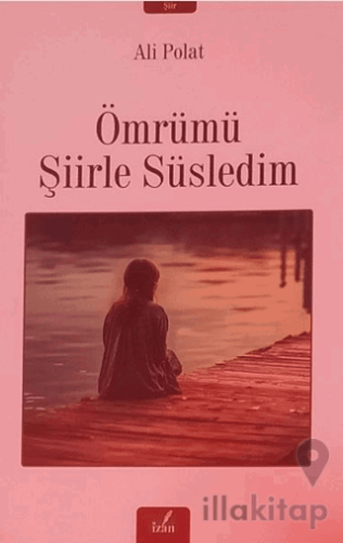 Ömrümü Şiirle Süsledim