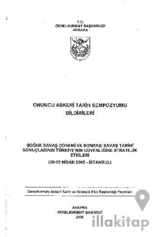 Onuncu Askeri Tarih Sempozyumu Bildirileri : Soğuk Savaş Dönemi ve Son