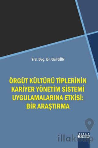 Örgüt Kültürü Tiplerinin Kariyer Yönetim Sistemi Uygulamalarına Etkisi