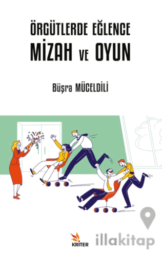 Örgütlerde Eğlence, Mizah ve Oyun