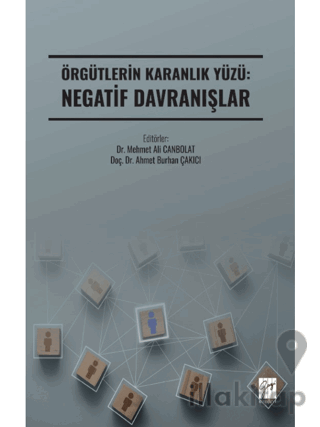 Örgütlerin Karanlık Yüzü: Negatif Davranışlar