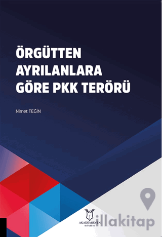 Örgütten Ayrılanlara Göre PKK Terörü