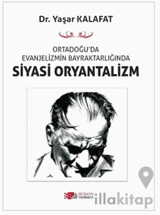 Ortadoğu’da Evanjelizmin Bayraktarlığında Siyasi Oryantalizm