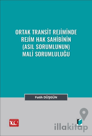 Ortak Transit Rejiminde Rejim Hak Sahibinin (Asıl Sorumlunun) Mali Sor