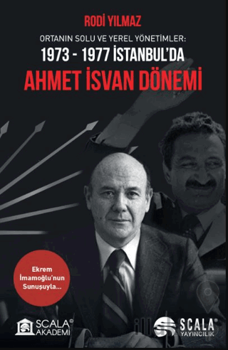 Ortanın Solu ve Yerel Yönetimler: 1973-1977 İstanbul’da Ahmet İsvan Dö