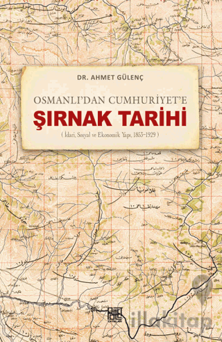 Osmanlı’dan Cumhuriyet’e Şırnak Tarihi (İdari, Sosyal ve Ekonomik Yapı