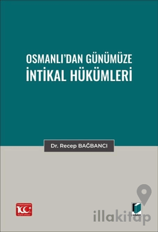 Osmanlı’dan Günümüze İntikal Hükümleri