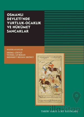 Osmanlı Devleti'nde Yurtluk-Ocaklık Ve Hükümet Sancaklar