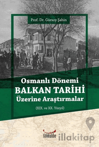 Osmanlı Dönemi Balkan Tarihi Üzerine Araştırmalar