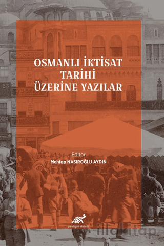 Osmanlı İktisat Tarihi Üzerine Yazılar