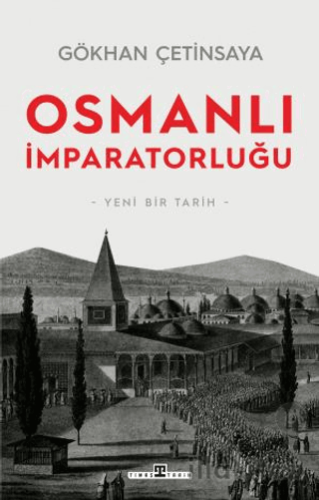 Osmanlı İmparatorluğu: Yeni Bir Tarih