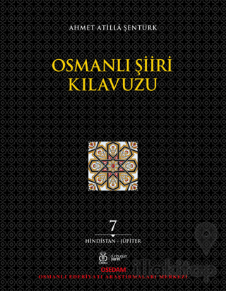 Osmanlı Şiiri Kılavuzu 7. Cilt (Hindistan - Jüpiter)