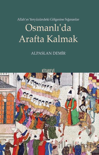 Osmanlı'da Arafta Kalmak