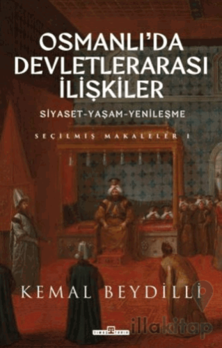 Osmanlı'da Devletlerarası İlişkiler ve Siyaset Yaşam Yenileşme